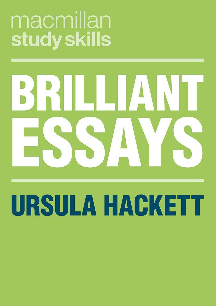 Brilliant Essays (Bloomsbury Study Skills, 89)