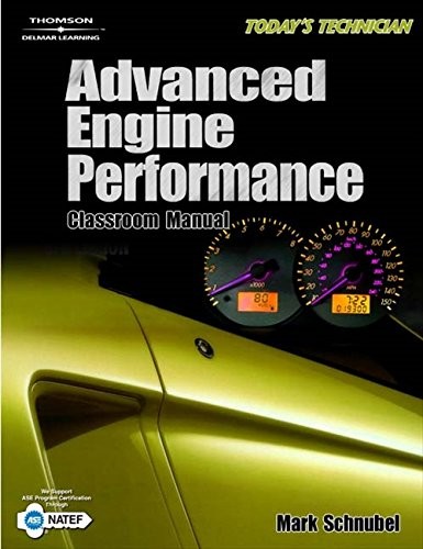 TODAY’S TECHNICIAN: ADVANCED ENGINE PERFORMANCE CLASSROOM By Mark Schnubel *VG+*