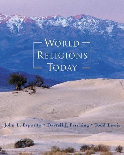 World Religions Today by John L. Esposito; Darrell J. Fasching; Todd Lewis