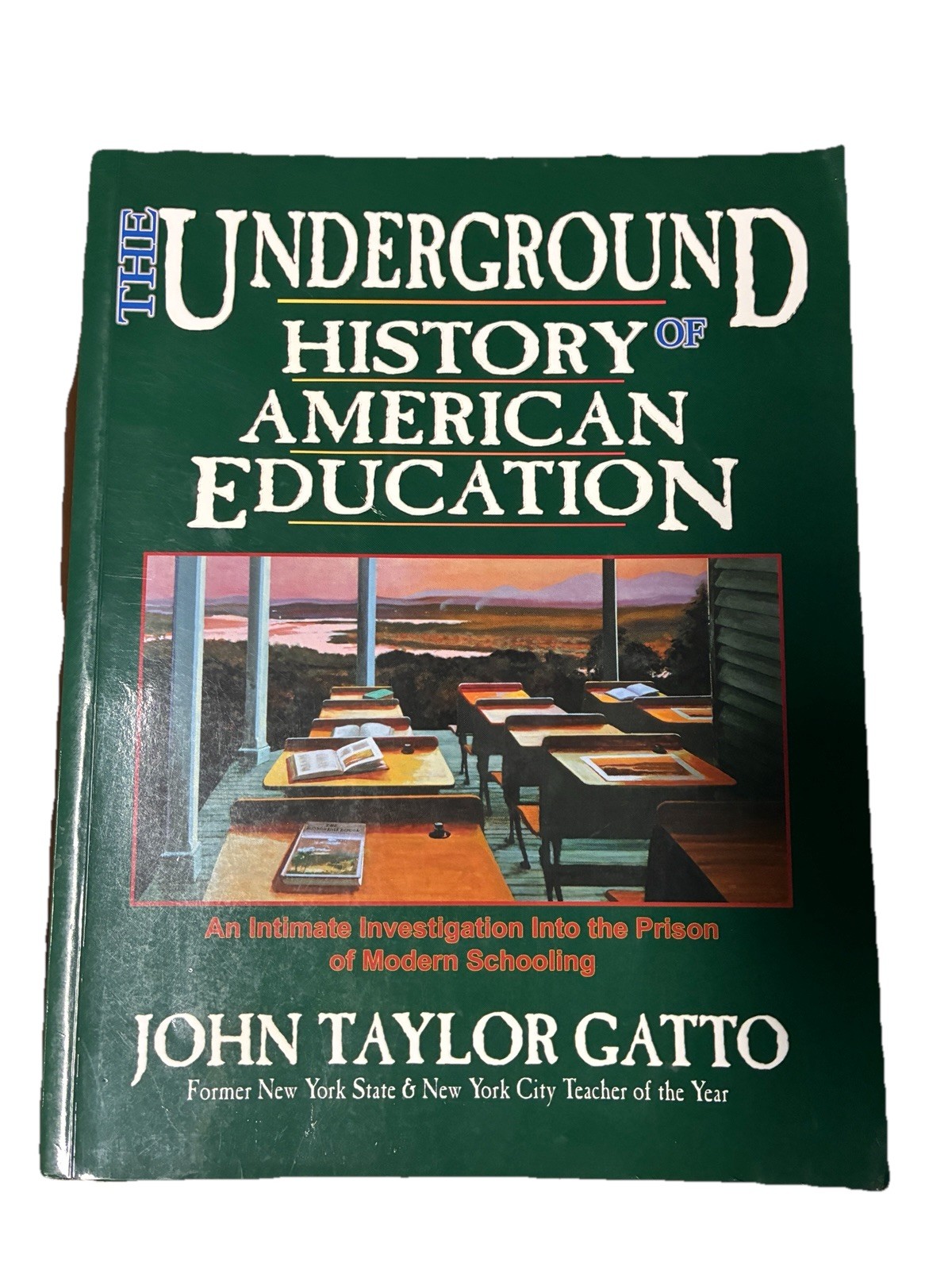 The Underground History of American Education Gatto, John Tay – Prison Modern