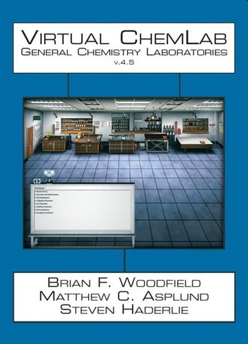 Virtual ChemLab, v4.5 (3rd Edition) by Woodfield, Brian F.,Asplund, Matthew C.,