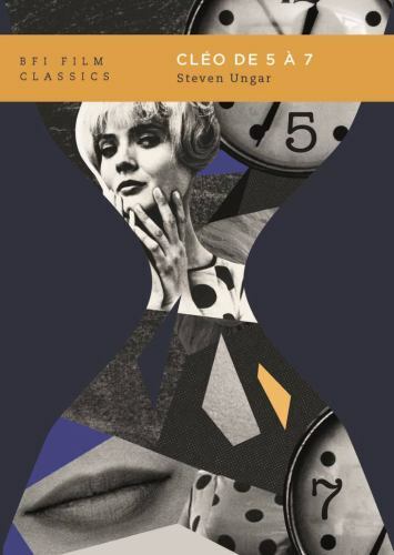 Cléo de 5 a 7 (BFI Film Classics), Ungar, Steven, 9781838719364
