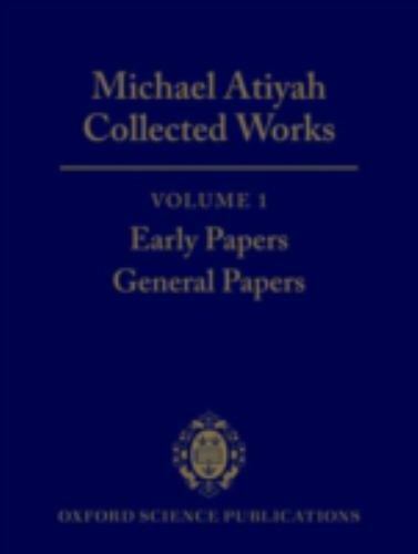 Michael Atiyah : Collected Works : Early Papers : General Papers, Hardcover b…