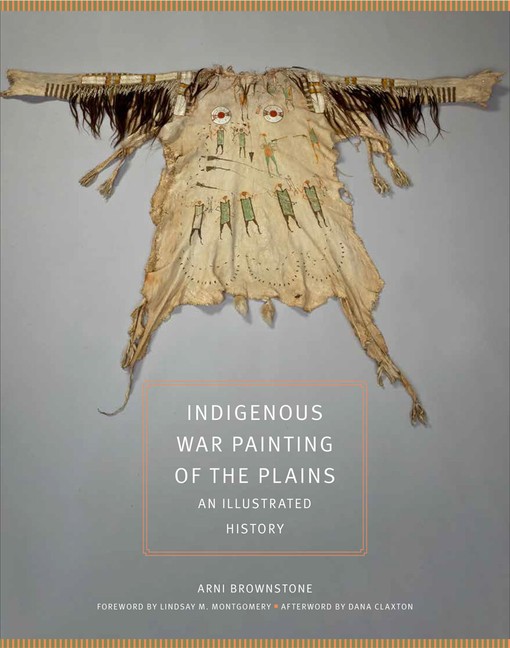 Indigenous War Painting Of The Plains: An Illustrated Histor…