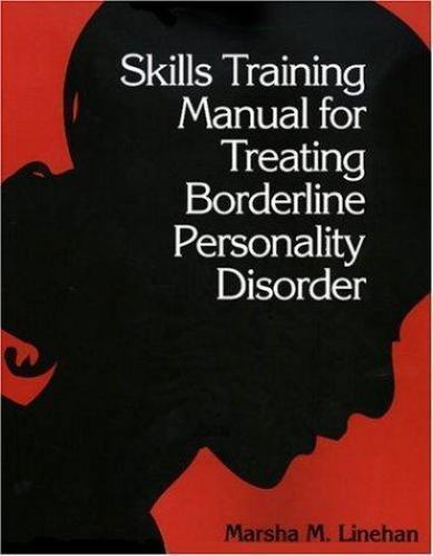 Skills Training Manual for Treating Borderline Personality Disord