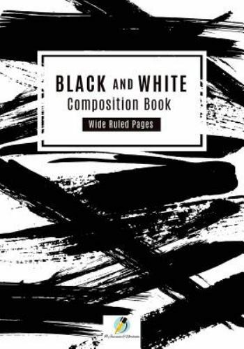 Black and White Composition Book Wide Ruled Pages, Paperback by Journals and …
