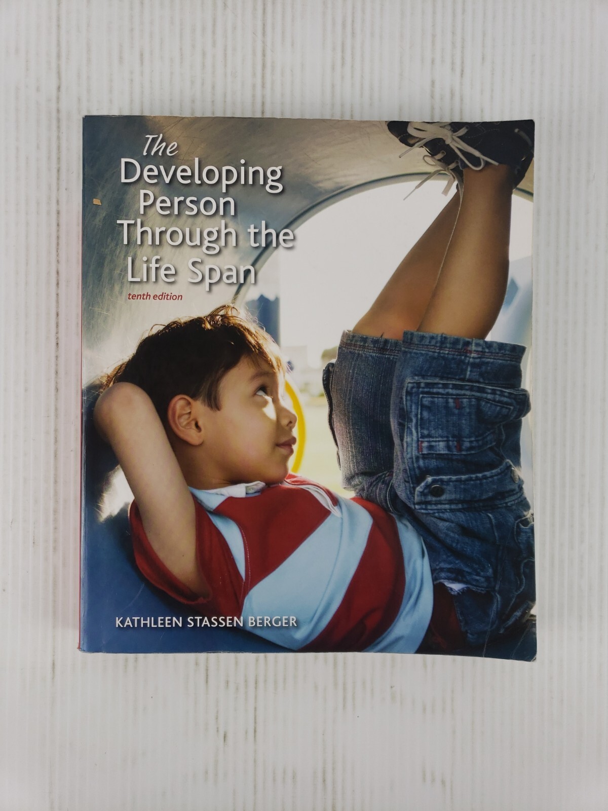 The Developing Person Through the Life Span 2017, 10th Edition, Kathleen Berger