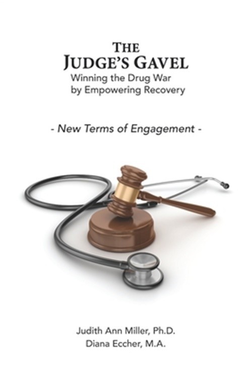 The Judge’s Gavel: Winning the Drug War by Empowering Recovery (Paperback or Sof