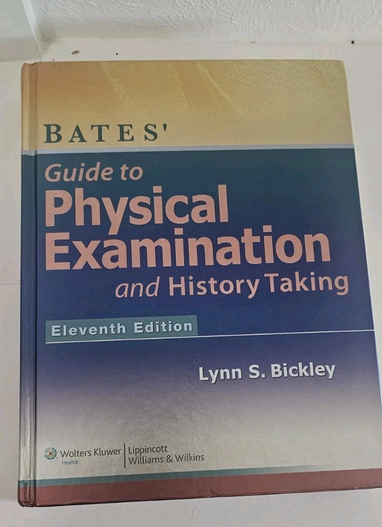 Bates’ Guide to Physical Examination and History Taking by Lynn S. Bickley…