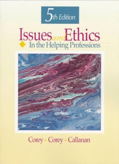 Issues and Ethics in the Helping Professions By Gerald Corey,Mar