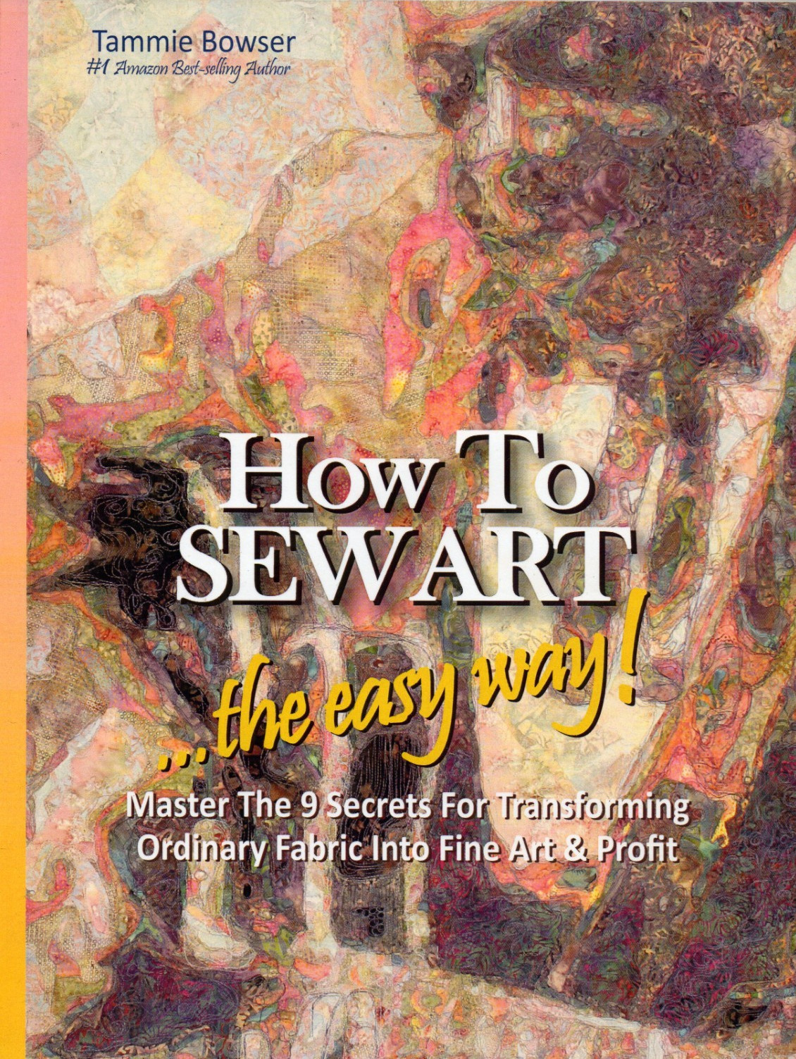 HOW TO SEW ART … THE EASY WAY by Tammie Bowser