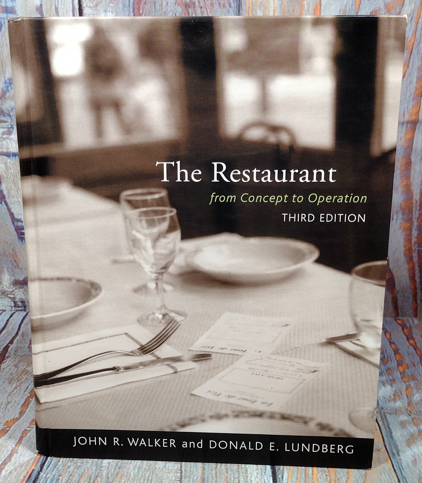 The Restaurant: From Concept to Operation by Donald Lundberg & John Walker 2001