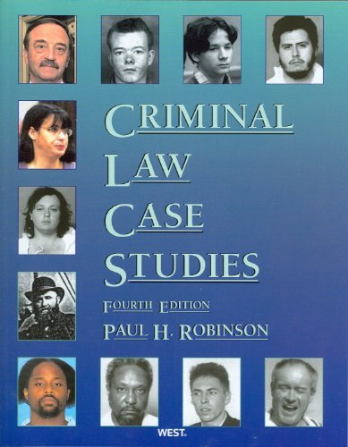 Criminal Law Case Studies by Paul H Robinson