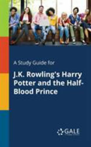 A Study Guide for J.K. Rowling’s Harry Potter and the Half-Blood Prince, Like…