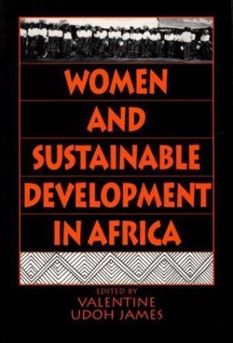 Women and Sustainable Development in Africa, Paperback by James, Valentine Ud…