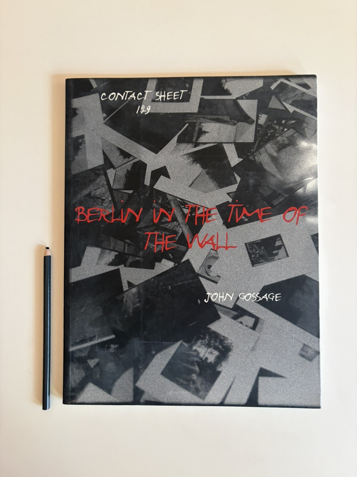 John Gossage Berlin in the Time of the Wall: Contact Sheet #129 Photography Book