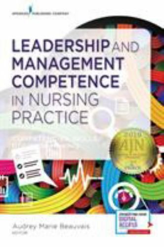 Leadership and Management Competence in Nursing Practice : Competencies, Skills,