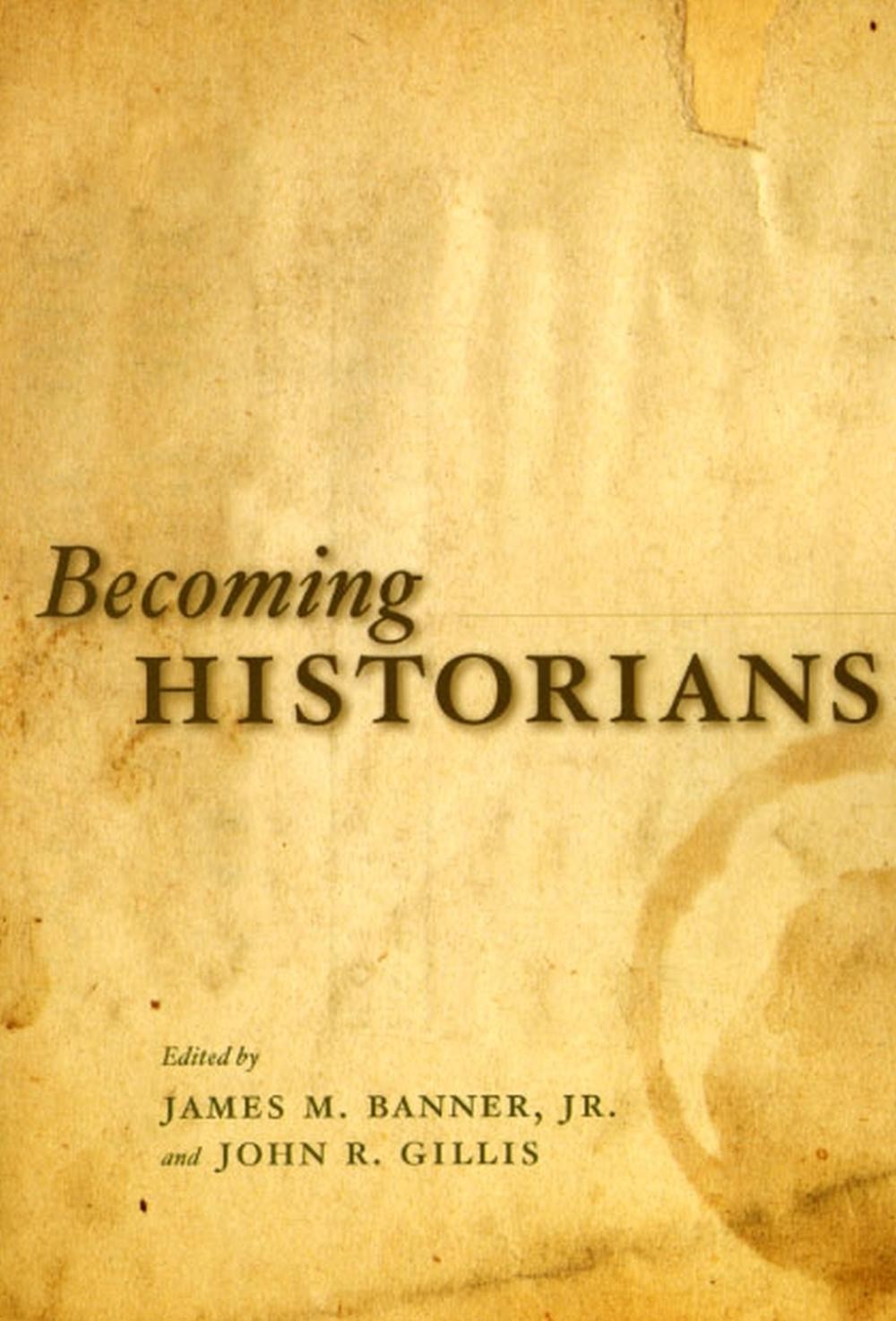 Becoming Historians by James M. Banner, Jr. (English) Paperback Book