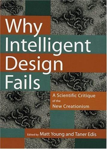 Why Intelligent Design Fails: A Scientific Critique of the New Creationism, Matt