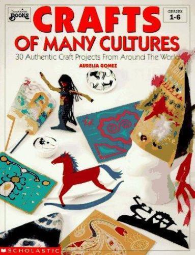Crafts of Many Cultures; Grades 1-6 – paperback, Aurela Gomez, 0590491822
