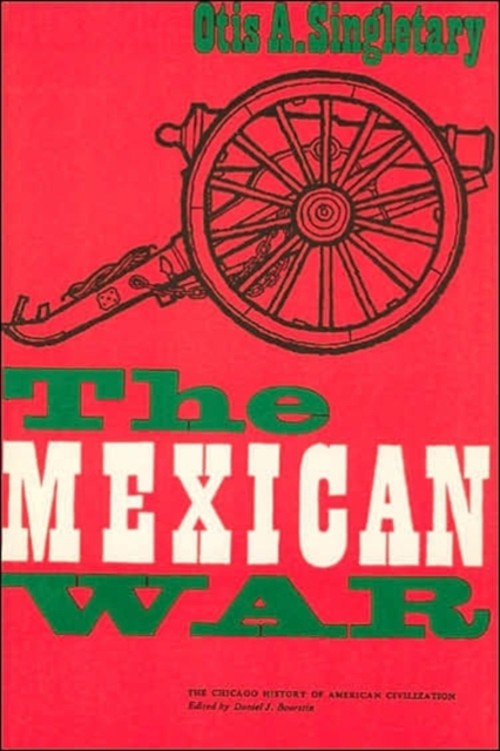 The Mexican War Paperback Otis A. Singletary