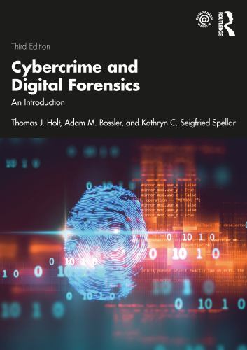 Cybercrime and Digital Forensics: An Introduction by Holt, Thomas J.