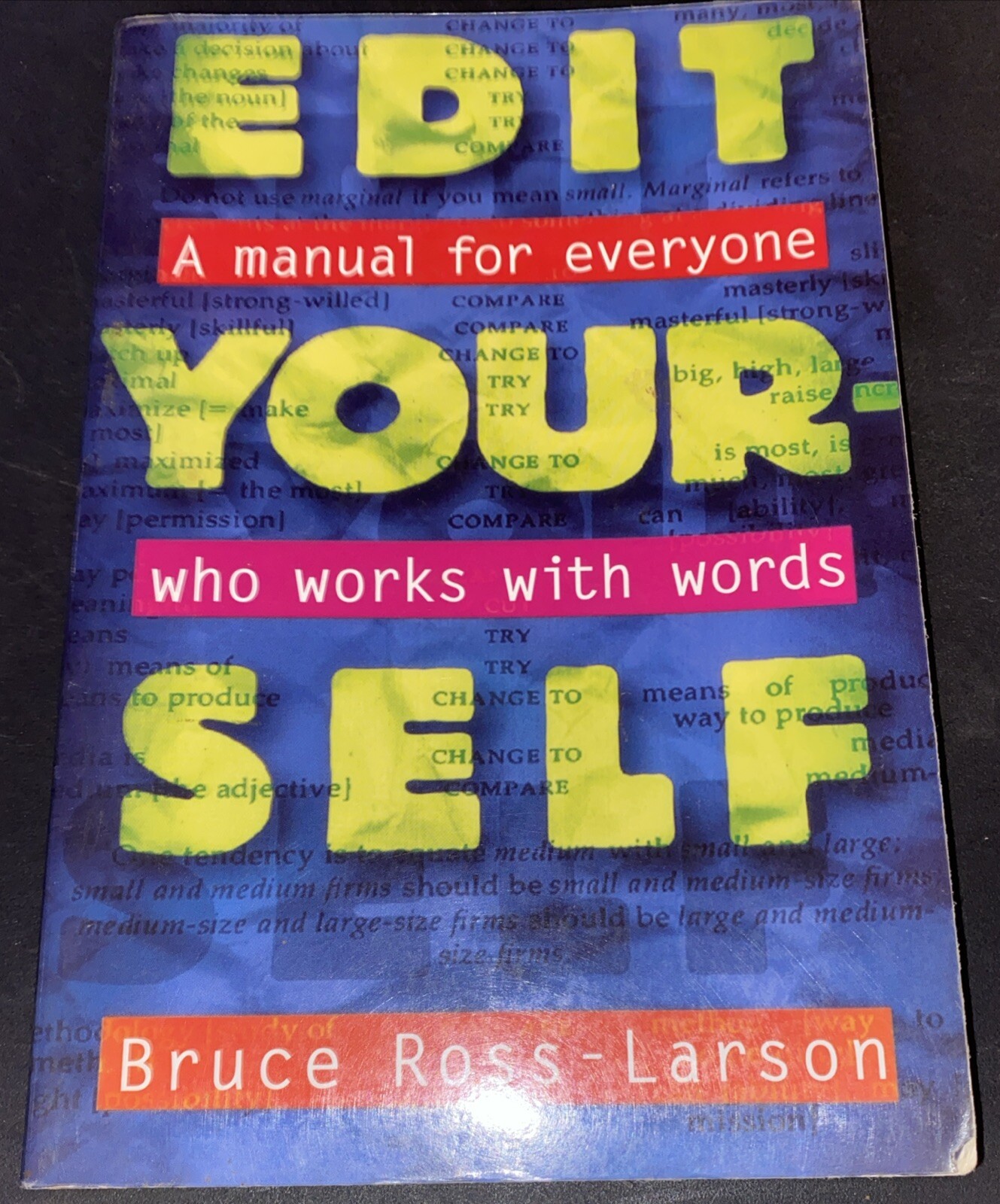 Edit Yourself : A Manual for Everyone Who Works with Words by Larson Bruce Ross