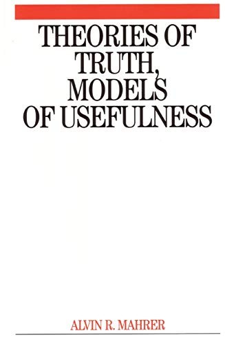 THEORIES OF TRUTH AND MODELS OF USEFULNESS By Alvin R. Mahrer **Mint Condition**