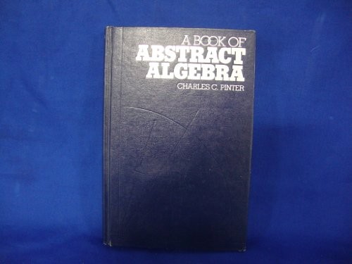 A BOOK OF ABSTRACT ALGEBRA By Charles C Pinter – Hardcover