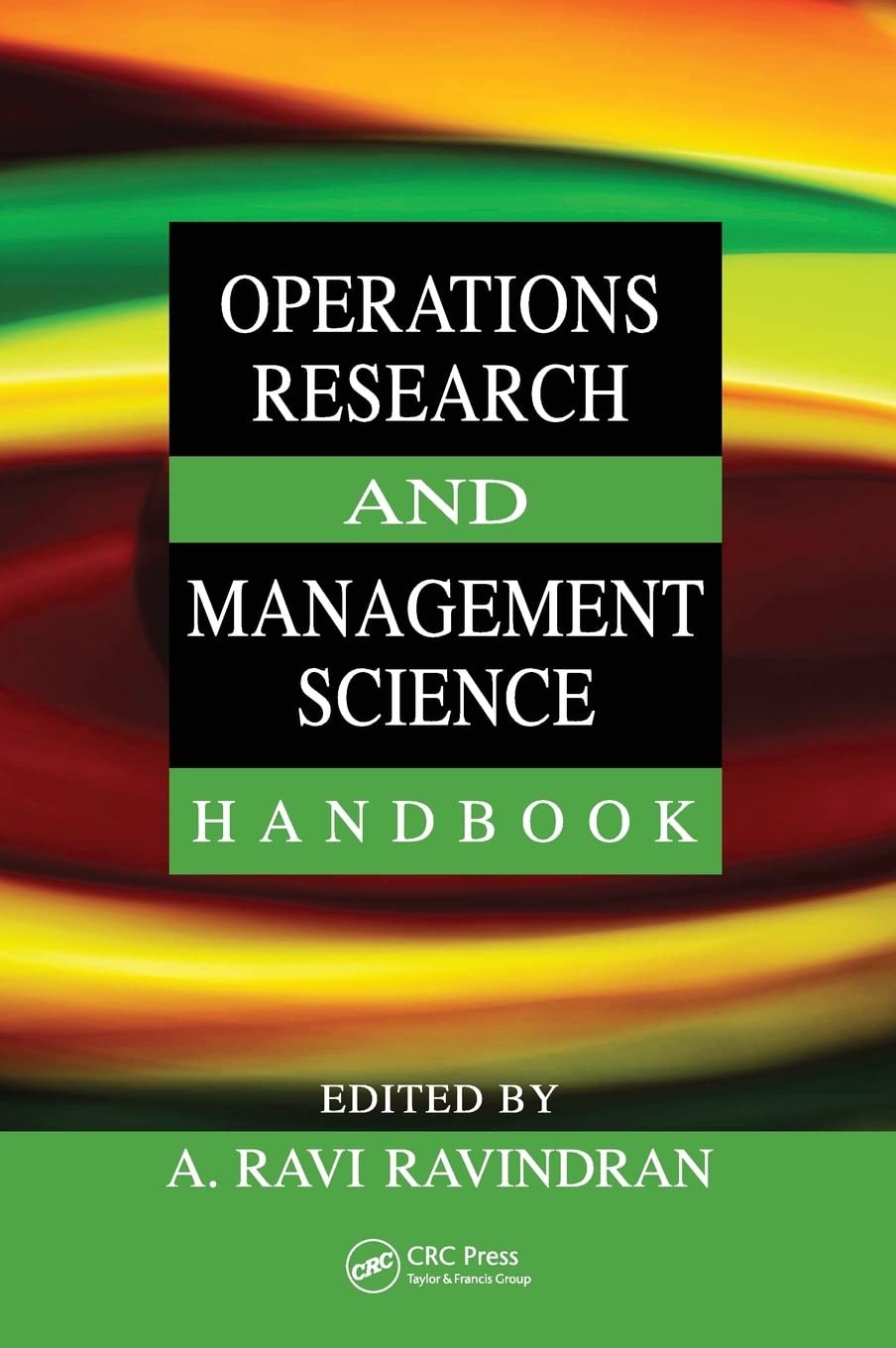 Operations Research and Management Science Handbook (Operations Research Ser…