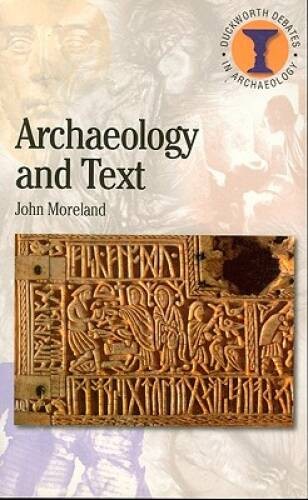 Archaeology and Text (Debates in Archaeology) – Paperback – GOOD