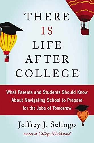 There Is Life After College: – Hardcover, by Selingo Jeffrey J. – Very Good u