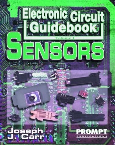 Electronic Circuit Guidebook: Sensors – Carr, Joseph J. – Good – See conditi…