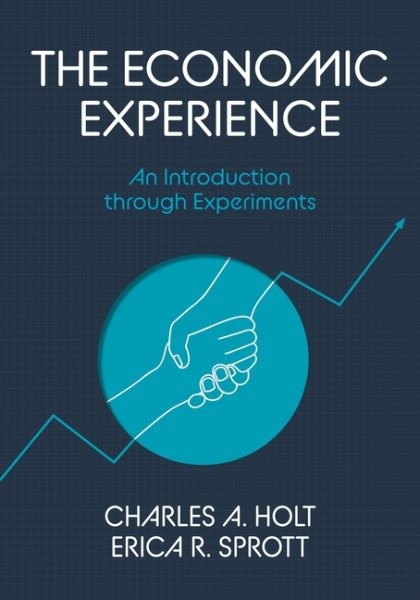 Economic Experience : An Introduction Through Experiments, Paperback by Holt,…