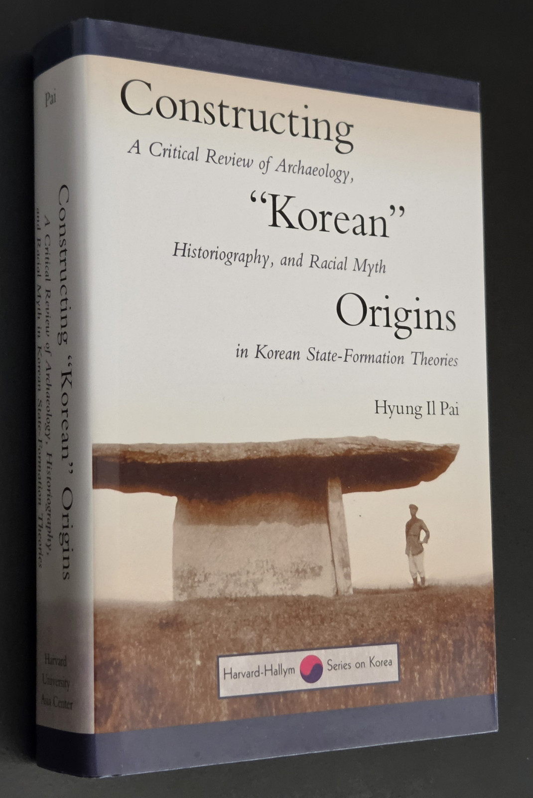CONSTRUCTING “KOREAN” ORIGINS by Hyung-Il Pai. Hardcover, fine/as new