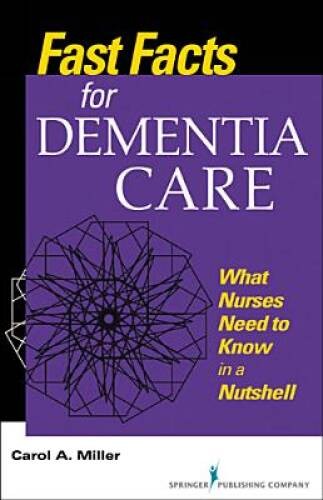 Fast Facts for Dementia Care: What Nurses Need to Know in a Nutshell (Fas – GOOD