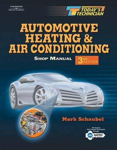 Today’s Technician: Automotive Heating & Air Conditioning by Mark Schnubel