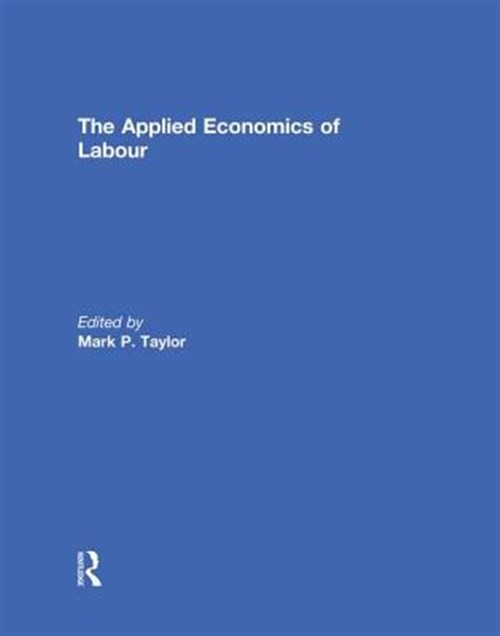 Applied Economics of Labour, Paperback by Taylor, Mark P. (EDT), Like New Use…
