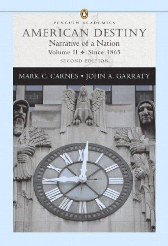American Destiny: Narrative of a Nation, Volume II (since 1865) (Penguin Academ