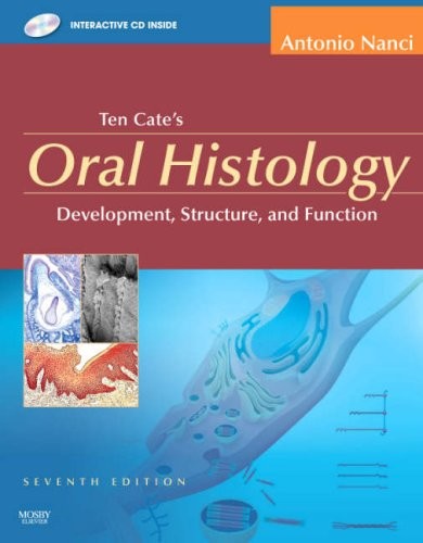 TEN CATE’S ORAL HISTOLOGY: DEVELOPMENT, STRUCTURE, AND By Nanci Antonio Phd *VG*
