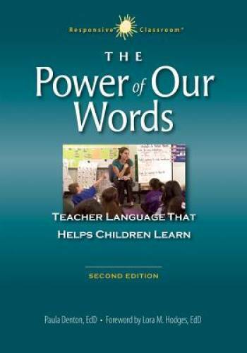The Power of Our Words: Teacher Language that Helps Children Learn – VERY GOOD