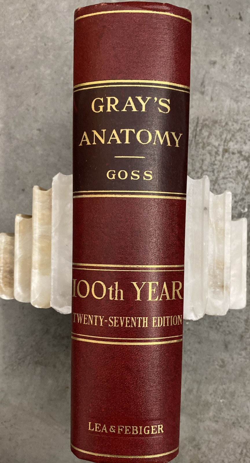 Gray’s Anatomy 100th Year Edition 27th Ed. Charles Mayo Goss