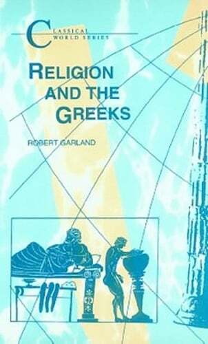 Religion and the Greeks by Robert Garland: New