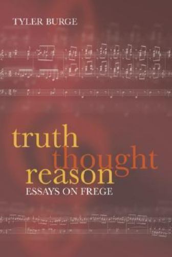 Truth, Thought, Reason : Essays On Frege, Paperback by Burge, Tyler, Like New…