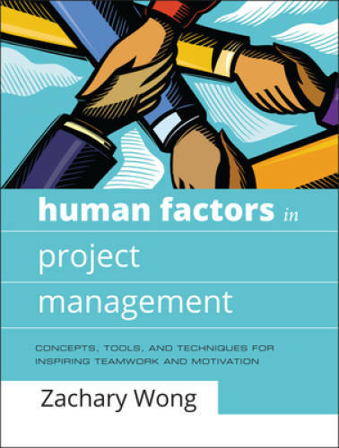 Human Factors in Project Management: Concepts, Tools, and Techniques for – GOOD