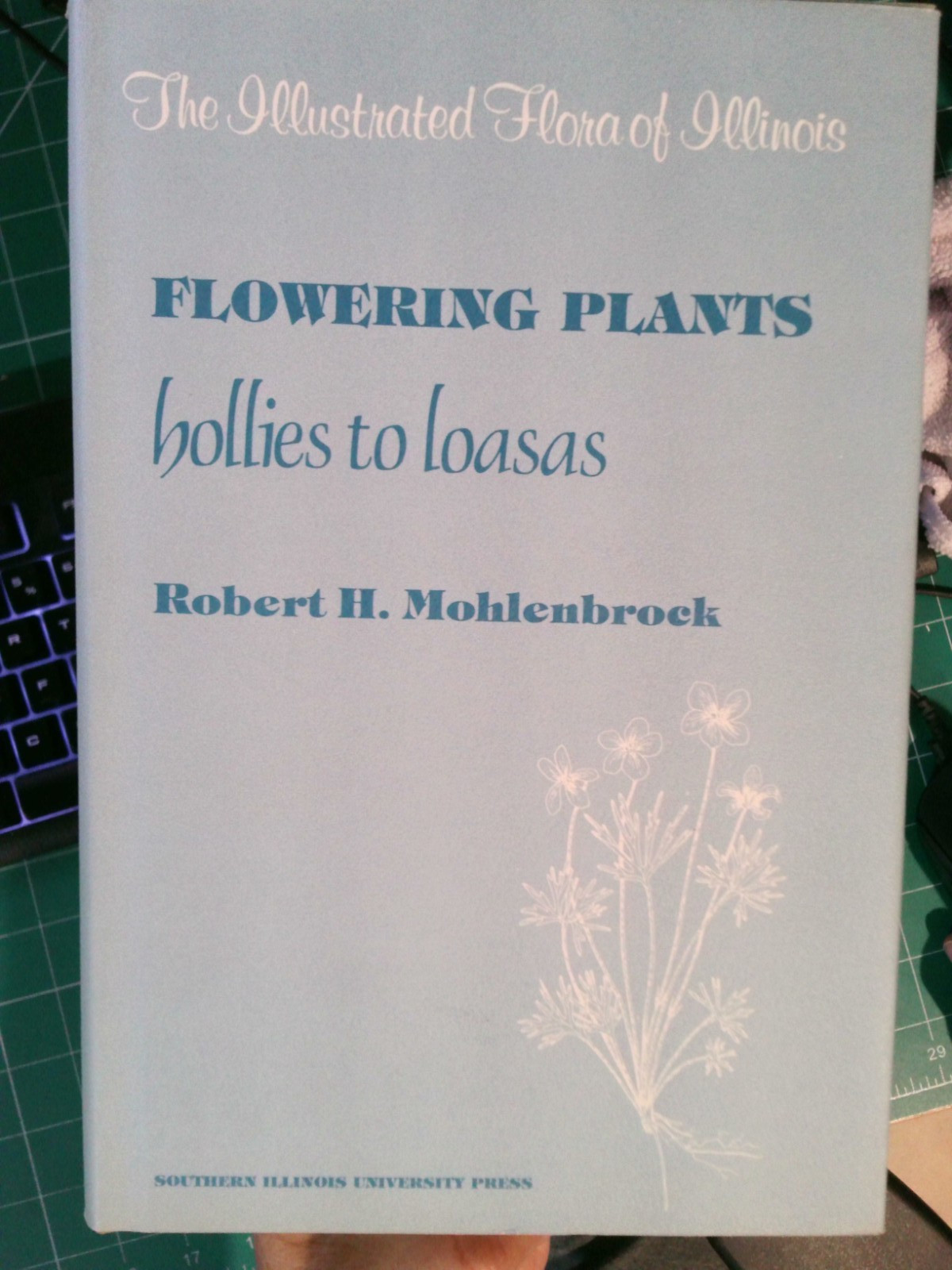 THE ILLUSTRATED FLORA OF ILLINOIS FLOWERING PLANTS BOLLIES TO LOASAS MOHLENBROCK
