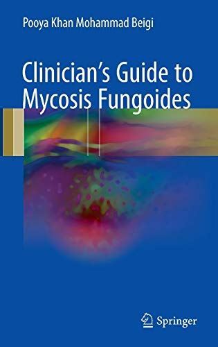 Clinicians Guide to Mycosis Fungoides by Pooya KhanMohammadBeigi