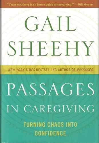 Passages in Caregiving: Turning Chaos – Hardcover, by Sheehy Gail – Acceptable a