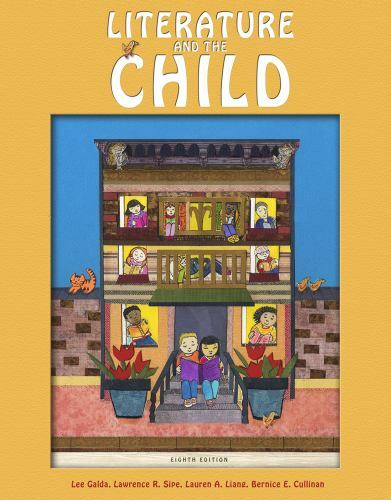 Literature and the Child by Lee Galda, Bernice E. Cullinan, Lawrence R. Sipe and
