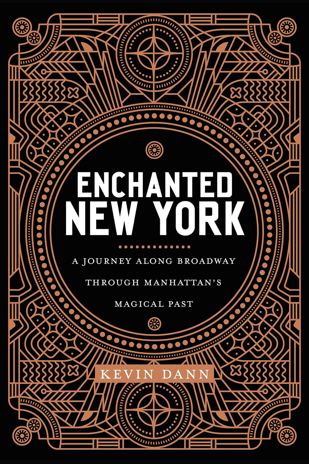 Enchanted New York: A Journey along Broadway through Manhattan’s Magical Pas…